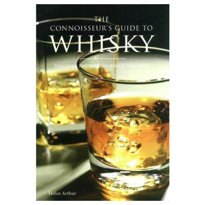 Connoisseur's Guide to Whisky By Helen Arthur